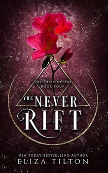 The Never Rift - Book #4 of the Shifting Fae