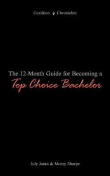 The 12-Month Guide for Becoming a Top Choice Bachelor