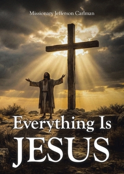 Paperback Everything Is Jesus Book