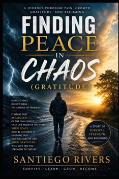 FINDING PEACE IN CHAOS: (GRATITUDE)