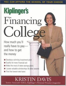 Financing College: How Much You'll Really Have to Pay and How to Get the Money (Financing College)