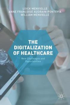 Hardcover The Digitization of Healthcare: New Challenges and Opportunities Book