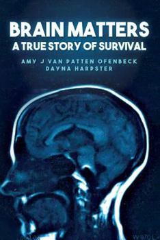 Paperback Brain Matters A True Story of Survival Book