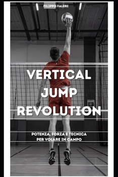 Paperback Vertical Jump Revolution: Potenza, Forza e Tecnica per Volare in Campo [Italian] Book