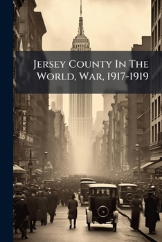 Jersey County In The World War, 1917-1919: Jerseyville, Illinois