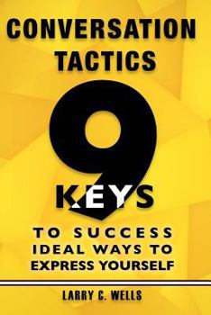 Paperback Conversation Tactics: 9 Keys to Success Ideal Ways to Express Yourself Book