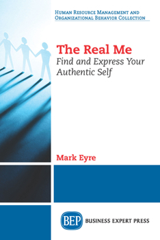 Paperback The Real Me: Find and Express Your Authentic Self Book