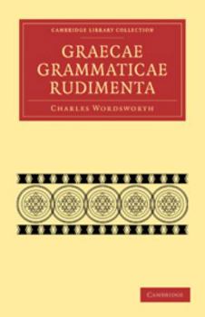 Electronics Graecae Grammaticae Rudimenta: In Usum Scholarum [Latin] Book