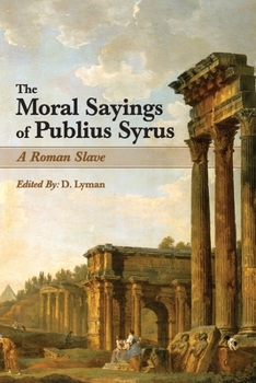 Paperback The Moral Sayings of Publius Syrus: A Roman Slave Book