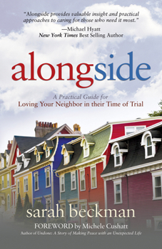 Paperback Alongside: A Practical Guide for Loving Your Neighbor in Their Time of Trial Book