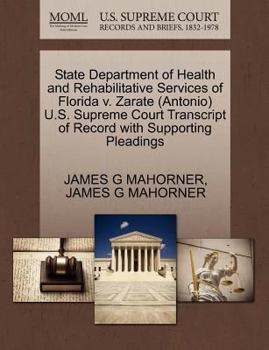 Paperback State Department of Health and Rehabilitative Services of Florida V. Zarate (Antonio) U.S. Supreme Court Transcript of Record with Supporting Pleading Book