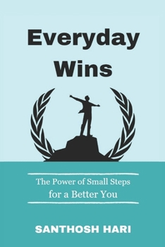 Paperback Everyday Wins: The Power of Small Steps for a Better You Book