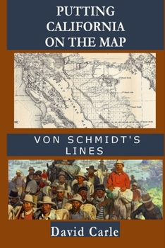 Paperback Putting California on the Map: Von Schmidt's Lines Book