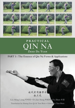 Paperback Practical Qin Na Part 3: The Essence of Qin Na - Forms & Applications Book