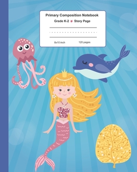 Paperback Primary Composition Notebook Grade K-2: Story Journal for Girl, Half Space for Drawing and Writing with Handwriting Practise Dashed Guideline, Mermaid Book