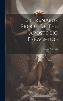 Hardcover St Irenaeus Proof Of The Apostolic Preaching Book