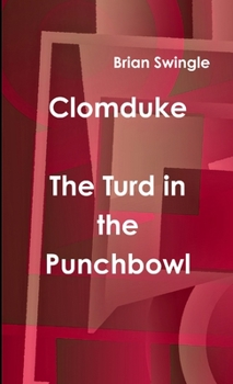 Paperback Clomduke - The Turd in the Punchbowl Book