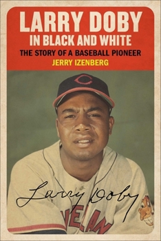 Hardcover Larry Doby in Black and White: The Story of a Baseball Pioneer Book