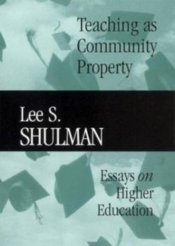 Hardcover Teaching as Community Property: Essays on Higher Education Book
