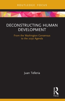 Paperback Deconstructing Human Development: From the Washington Consensus to the 2030 Agenda Book