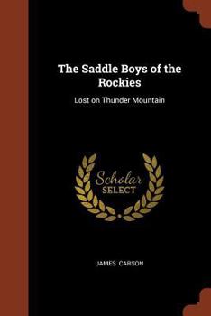 The Saddle Boys of the Rockies: Lost on Thunder Mountain - Book #1 of the Saddle Boys