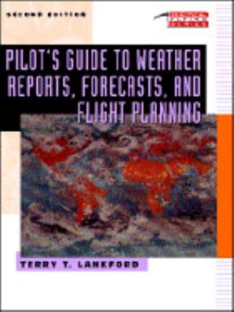 Hardcover Pilot's Guide to Weather Reports, Forecasts, and Flight Planning (Practical Flying Series) Book