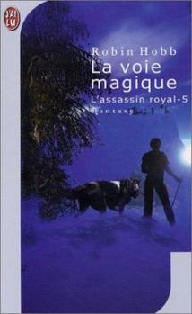 La Voie magique: L'Assassin Royal - Tome 5 - Book #5 of the L'Assassin royal