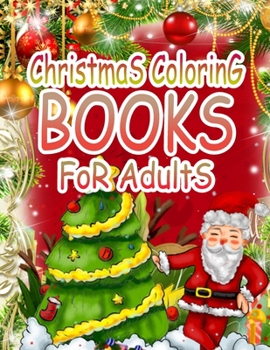 Christmas Coloring Books For Adult: An Adult Coloring Book with Fun, Easy, and Relaxing Designs