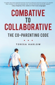 Paperback Combative to Collaborative: The Co-parenting Code Book