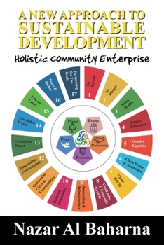Paperback A New Approach to Sustainable Development: Holistic Community Enterprise Book