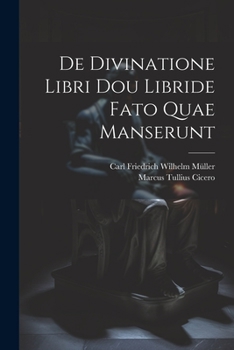 Paperback De Divinatione Libri Dou Libride Fato Quae Manserunt [Latin] Book