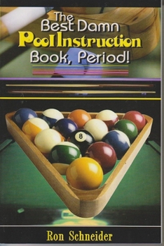 Paperback The Best Damn Pool Instruction Book, Period! Book