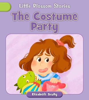 The Costume Party (Little Blossom Stories)