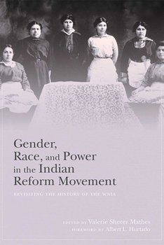 Gender, Race, and Power in the Indian Reform Movement: Revisiting the History of the Wnia