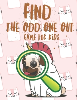 Find the Odd One Out Game for Kids : 46 Fantastic Puzzles with Answers