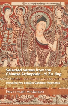 Paperback Selected Verses from the Chinese Arthapada - Yi Zu Jing: Including two parallel Gandhari fragments Book