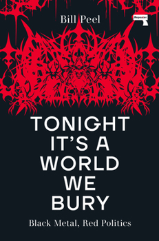 Paperback Tonight It's a World We Bury: Black Metal, Red Politics Book