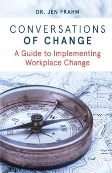 Paperback Conversations of Change: A Guide to Implementing Workplace Change Book