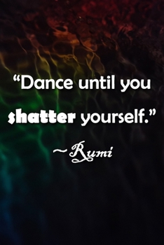 Paperback "Dance Until You Shatter Yourself" Rumi Notebook: Lined Journal, 120 Pages, 6 x 9 inches, Lovely Gift, Soft Cover, Shades of Blue Oil Painting Matte F Book