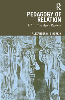 Pedagogy Of Relation: Education After Reform