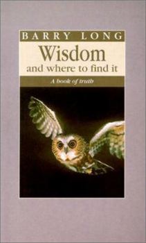 Paperback Wisdom and Where to Find It: A Book of Truth Book
