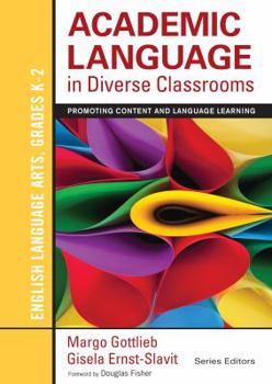 Paperback Academic Language in Diverse Classrooms: English Language Arts, Grades K-2: Promoting Content and Language Learning Book