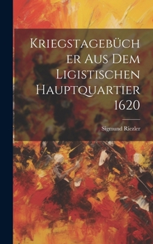 Hardcover Kriegstagebücher Aus Dem Ligistischen Hauptquartier 1620 [German] Book