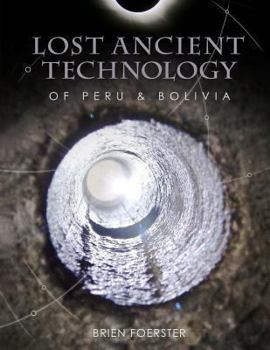 Paperback Lost Ancient Technology Of Peru And Bolivia Book