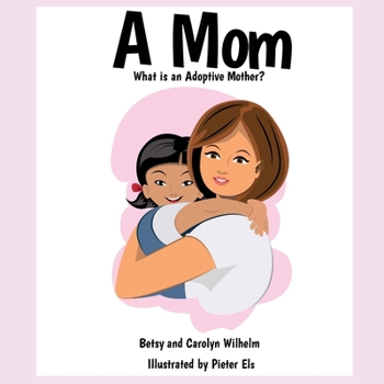 Paperback A Mom: What is an Adoptive Mother? Book