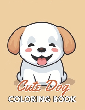 Cute Dog Coloring Book: Unique and Exciting Designs