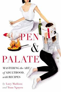 Hardcover Pen & Palate: Mastering the Art of Adulthood, with Recipes Book