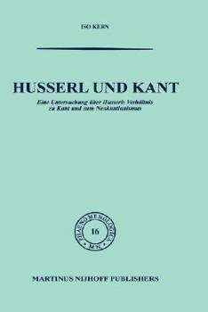 Hardcover Husserl Und Kant: Eine Untersuchung Über Husserls Verhältnis Zu Kant Und Zum Neukantianismus [German] Book