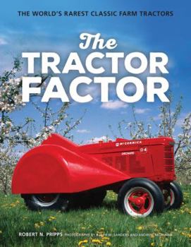 Hardcover The Tractor Factor: The World's Rarest Classic Farm Tractors Book
