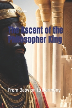Paperback The Ascent of the Philosopher-King: From Babylon to Harmony Book
